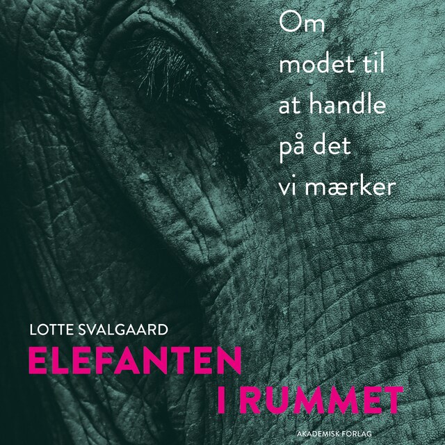 Portada de libro para Elefanten i rummet - om modet til at handle på det vi mærker