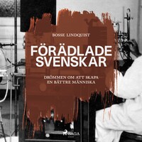 Förädlade svenskar : drömmen om att skapa en bättre människa