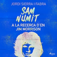 Sam Numit: A la recerca d’en Jim Morrison