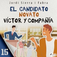 Víctor y compañía 15: El candidato novato