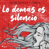 Lo demás es silencio