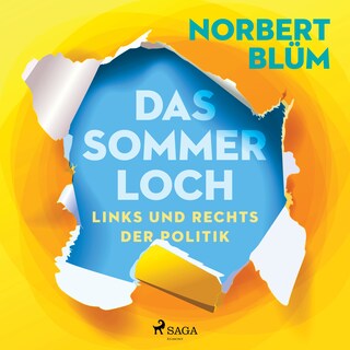 Das Sommerloch. Links und rechts der Politik als Hörbuch
