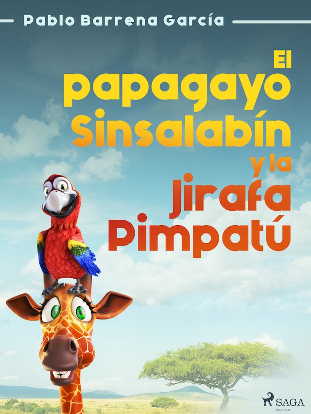 Portada de libro para El papagayo Sinsalabín y la Jirafa Pimpatú