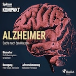 Spektrum Kompakt: Alzheimer - Suche nach den Wurzeln