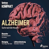 Spektrum Kompakt: Alzheimer - Suche nach den Wurzeln