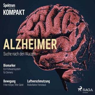 Spektrum Kompakt: Alzheimer - Suche nach den Wurzeln als Hörbuch
