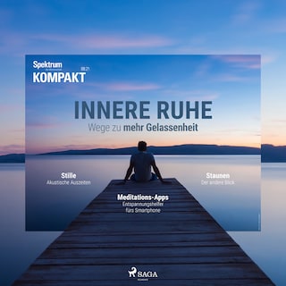 Spektrum Kompakt: Innere Ruhe - Wege zu mehr Gelassenheit als Hörbuch