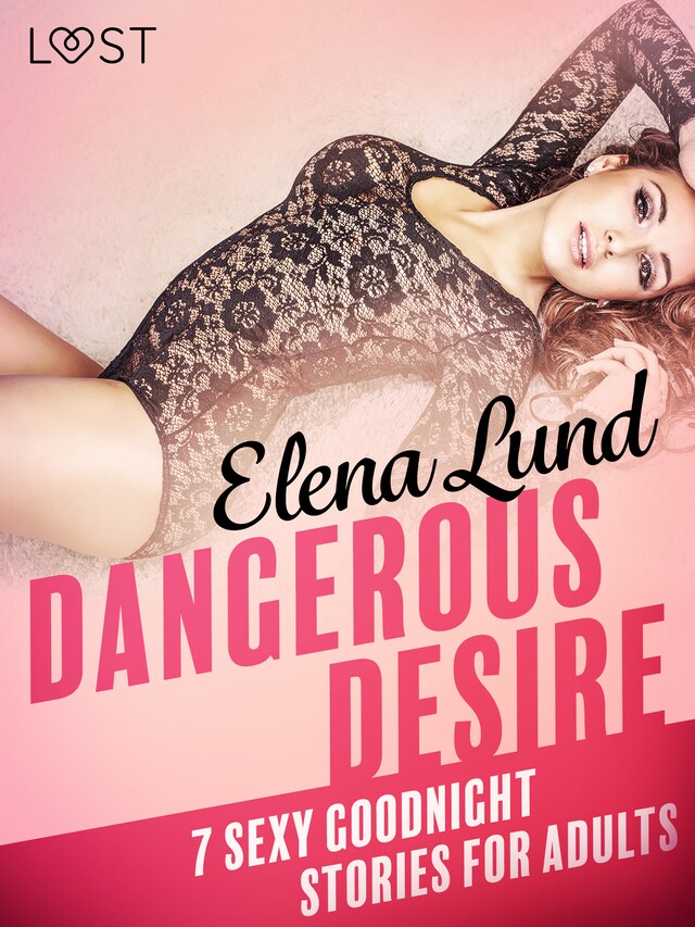 Book cover for Dangerous Desire - 7 sexy goodnight stories for adults