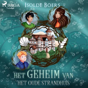 Het geheim van het oude strandhuis - luisterboek