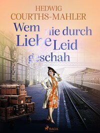 Wem nie durch Liebe Leid geschah