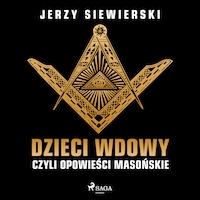 Dzieci wdowy, czyli opowieści masońskie