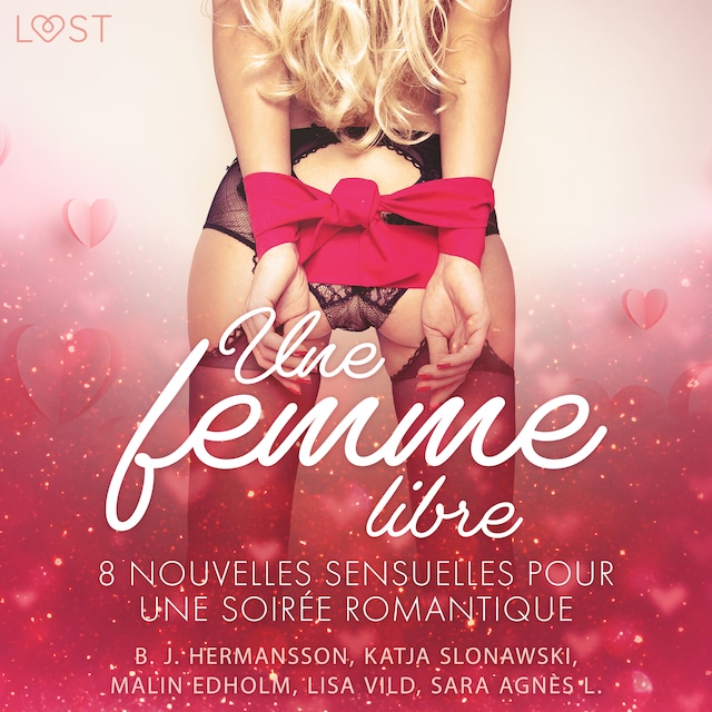Bokomslag för Une femme libre - 8 nouvelles sensuelles pour une soirée romantique