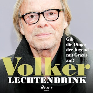 Gib die Dinge der Jugend mit Grazie auf! als Hörbuch