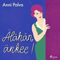 Älähän änkee!