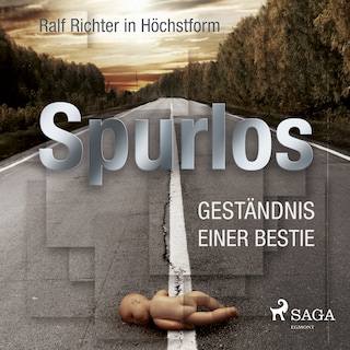 Spurlos - Geständnis einer Bestie als Hörbuch