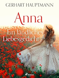 Anna - Ein ländliches Liebesgedicht