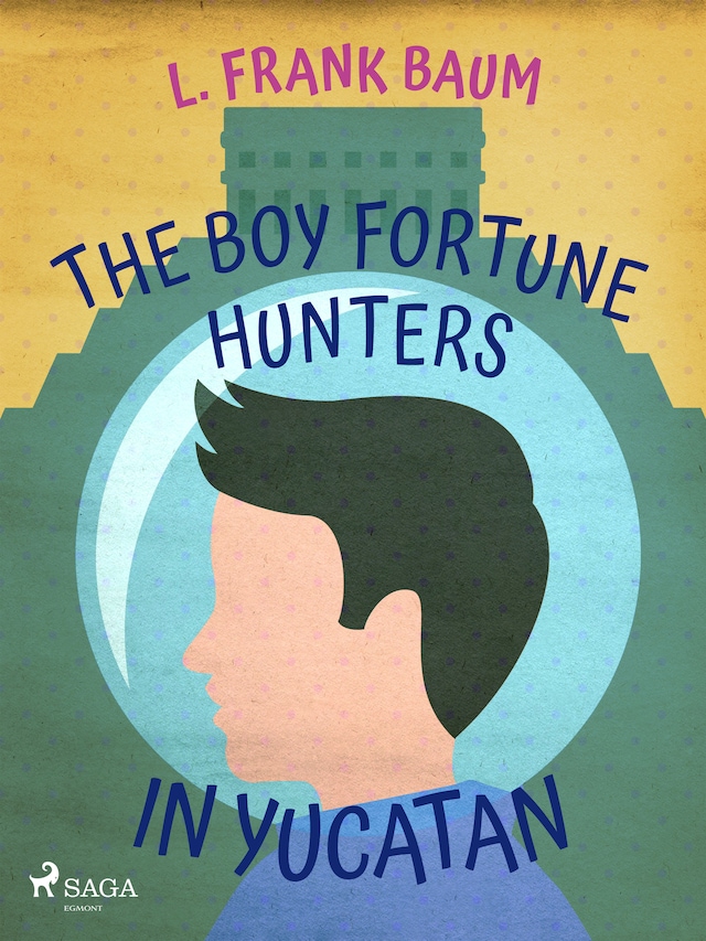 Okładka książki dla The Boy Fortune Hunters in Yucatan