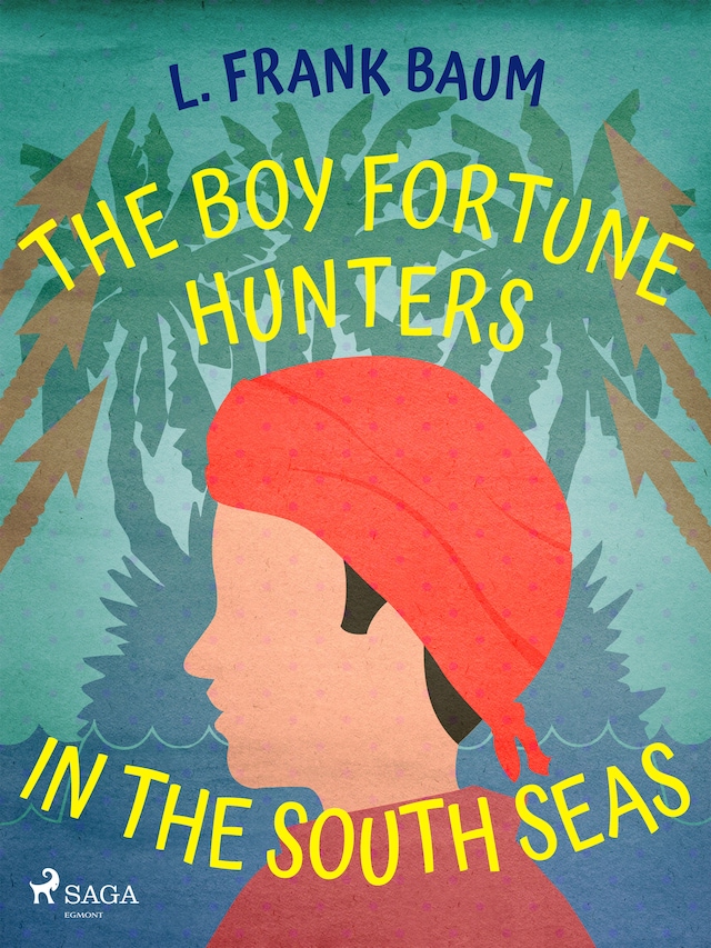 Okładka książki dla The Boy Fortune Hunters in the South Seas