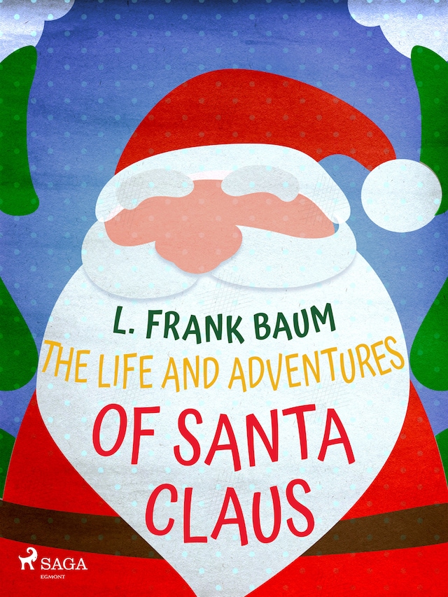 Okładka książki dla The Life and Adventures of Santa Claus
