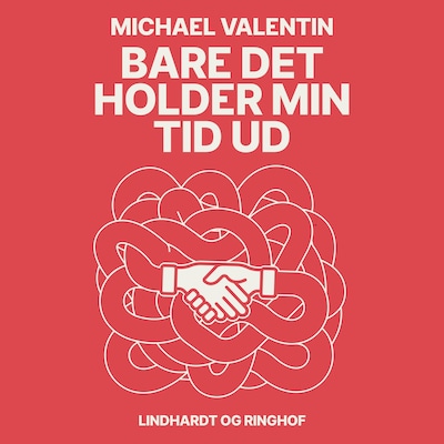 Bare det holder min tid ud