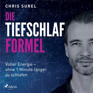 Die Tiefschlaf-Formel: Voller Energie - ohne eine Minute länger zu schlafen als Hörbuch