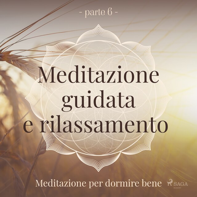 Book cover for Meditazione guidata e rilassamento (parte 6) - Meditazione per dormire bene