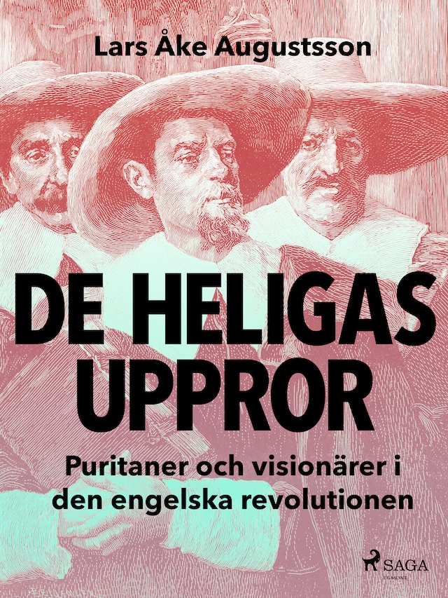 Book cover for De heligas uppror, puritaner och visionärer i den engelska revolutionen