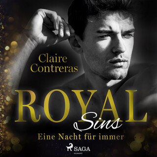 Royal Sins – Eine Nacht für immer (Royal–Heartbreaker–Romance–Reihe 1) als Hörbuch