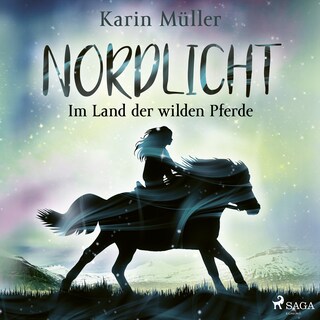 Nordlicht, Band 01: Im Land der wilden Pferde als Hörbuch