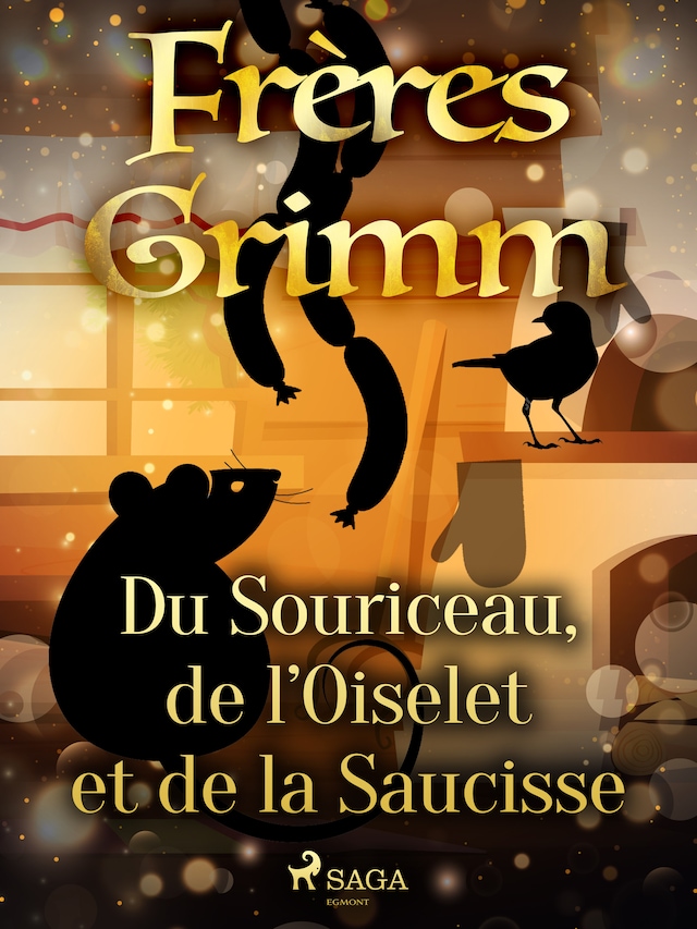 Book cover for Du Souriceau, de l’Oiselet et de la Saucisse
