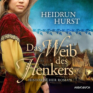 Das Weib des Henkers (Straßburg-Saga 3) als Hörbuch