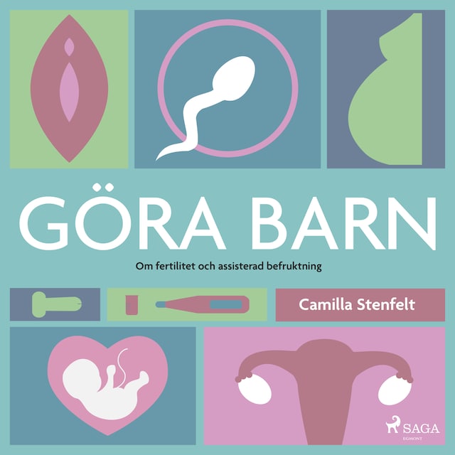 Book cover for Göra barn : om fertilitet och assisterad befruktning