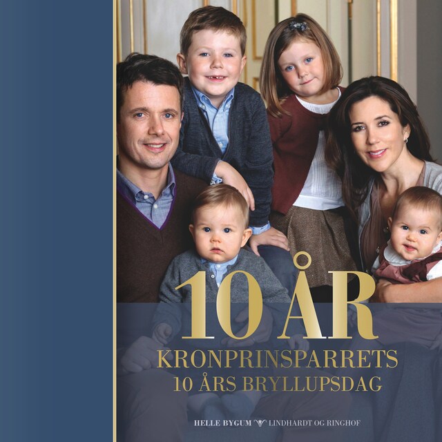 Bogomslag for 10 år - Kronprinsparrets 10 års bryllupsdag