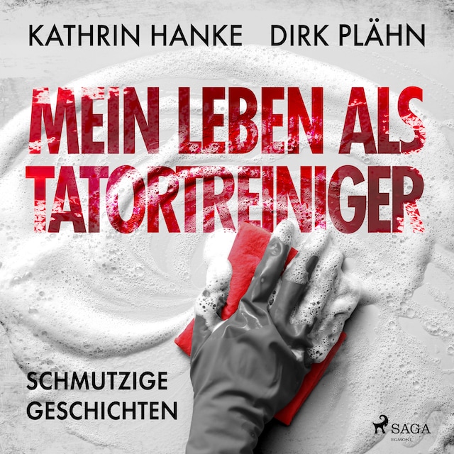 Book cover for Mein Leben als Tatortreiniger: Schmutzige Geschichten