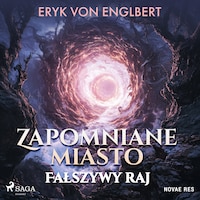 Zapomniane miasto. Fałszywy raj