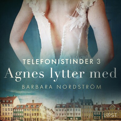 Telefonistinder 3: Agnes lytter med - historisk erotik