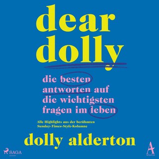 Dear Dolly: Die besten Antworten auf die wichtigsten Fragen im Leben als Hörbuch