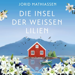Die Insel der weißen Lilien als Hörbuch