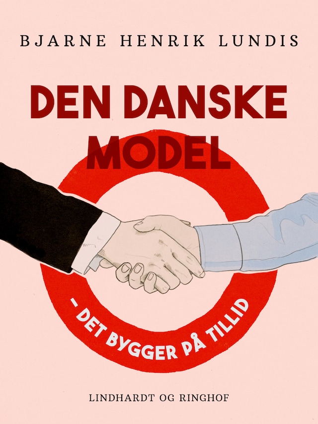 Bogomslag for Den danske model - det bygger på tillid