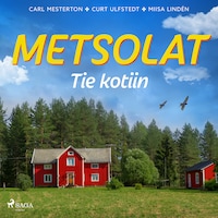 Metsolat – Tie kotiin
