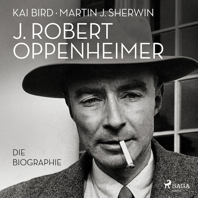 Kirjankansi teokselle J. Robert Oppenheimer: Die Biographie | Das Hörbuch zum Kino-Highlight im Sommer 2023