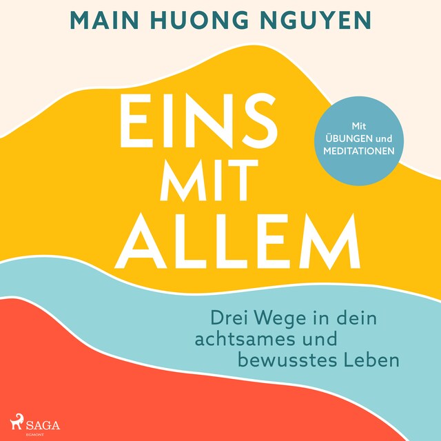 Book cover for Eins mit allem: Drei Wege in dein achtsames und bewusstes Leben