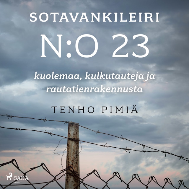 Book cover for Sotavankileiri n:o 23: kuolemaa, kulkutauteja ja rautatienrakennusta