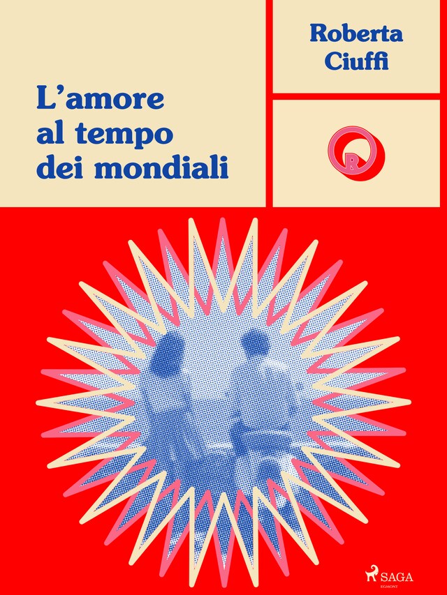 Book cover for L'amore al tempo dei mondiali: una storia vintage