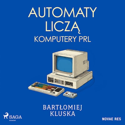 Automaty liczą. Komputery PRL