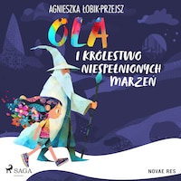 Ola i Królestwo Niespełnionych Marzeń