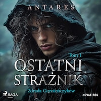 Ostatni strażnik. Tom 1. Zdrada Gorotończyków