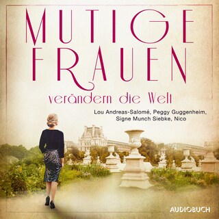 Mutige Frauen verändern die Welt als Hörbuch