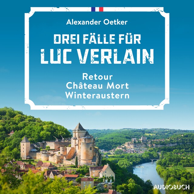 Bokomslag för Drei Fälle für Luc Verlain (Retour, Château Mort, Winteraustern)