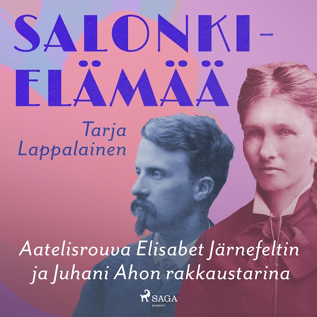 Boekomslag van Salonkielämää – Aatelisrouva Elisabet Järnefeltin ja Juhani Ahon rakkaustarina